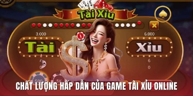 Chất lượng hấp dẫn của tựa game tài xỉu online