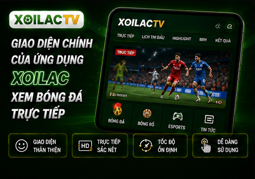 Giao diện chính của ứng dụng Xoilac xem bóng đá trực tiếp