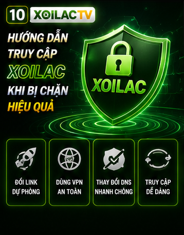Hướng dẫn truy cập Xoilac khi bị chặn hiệu quả
