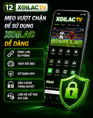 Mẹo vượt chặn để sử dụng Xoilac dễ dàng
