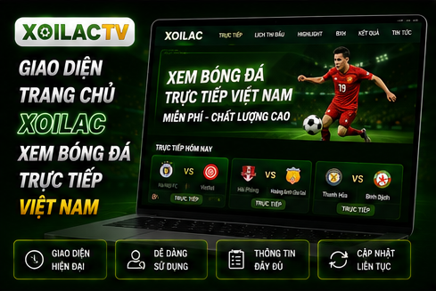 Giao diện trang chủ Xoilac xem bóng đá trực tiếp Việt Nam