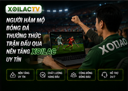 Người hâm mộ bóng đá thưởng thức trận đấu qua nền tảng Xoilac uy tín