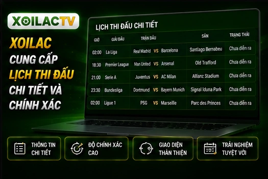 Xoilac cung cấp lịch thi đấu chi tiết và chính xác