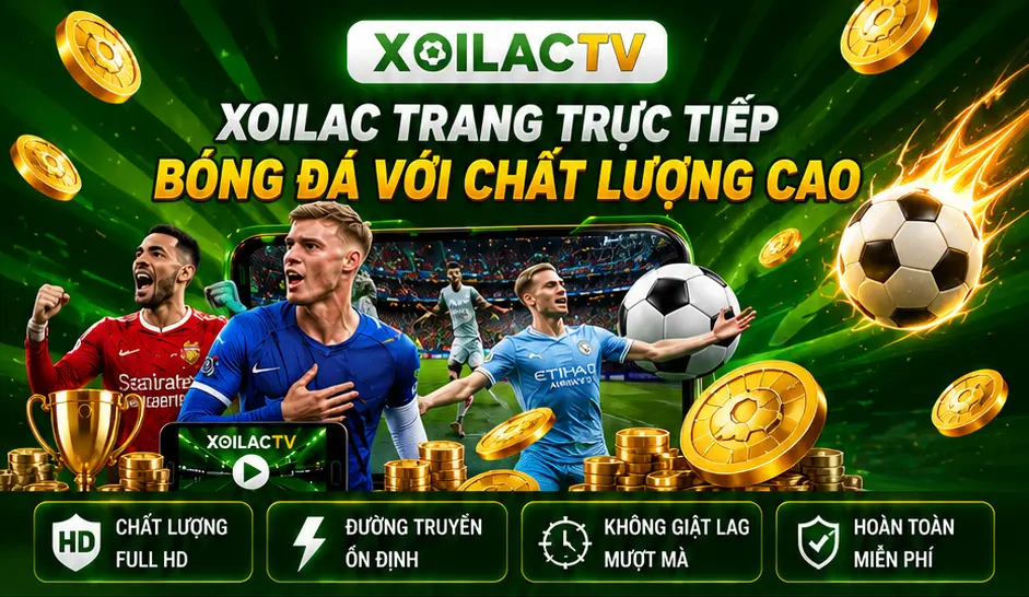 Xoilac trang trực tiếp bóng đá với chất lượng cao